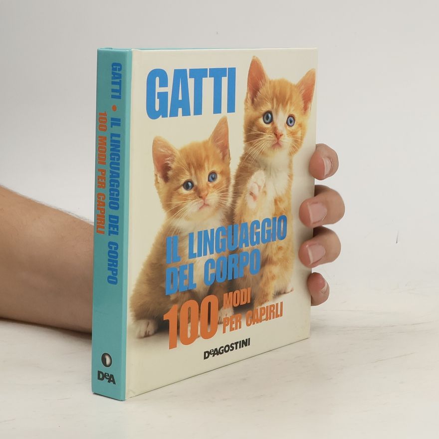Trevor Warner Gatti. Il linguaggio del corpo. 100 modi per capirli