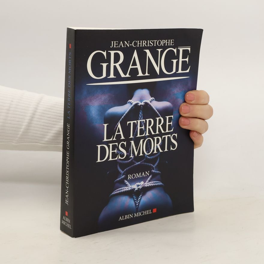 Jean-Christophe Grangé La Terre des morts