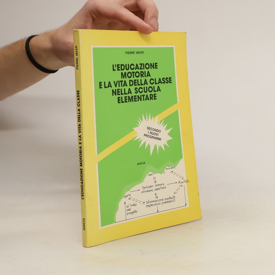 Pierre Vayer L'educazione motoria e la vita della classe nella scuola elementare