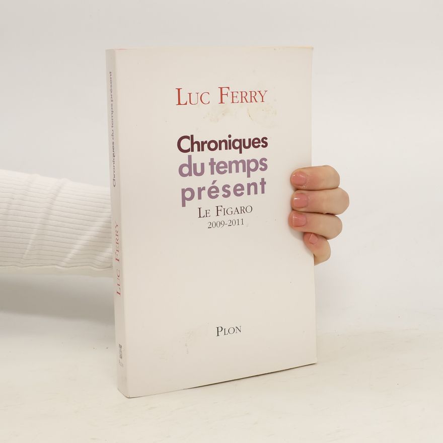 Luc Ferry Chroniques du temps présent