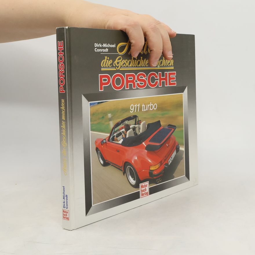 Michael Dirk Autos, die Geschichte machten - Porsche 911 turbo