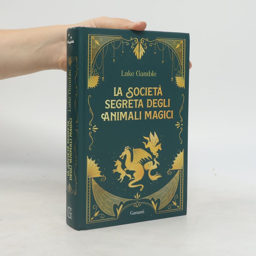 Luke Gamble La società segreta degli animali magici
