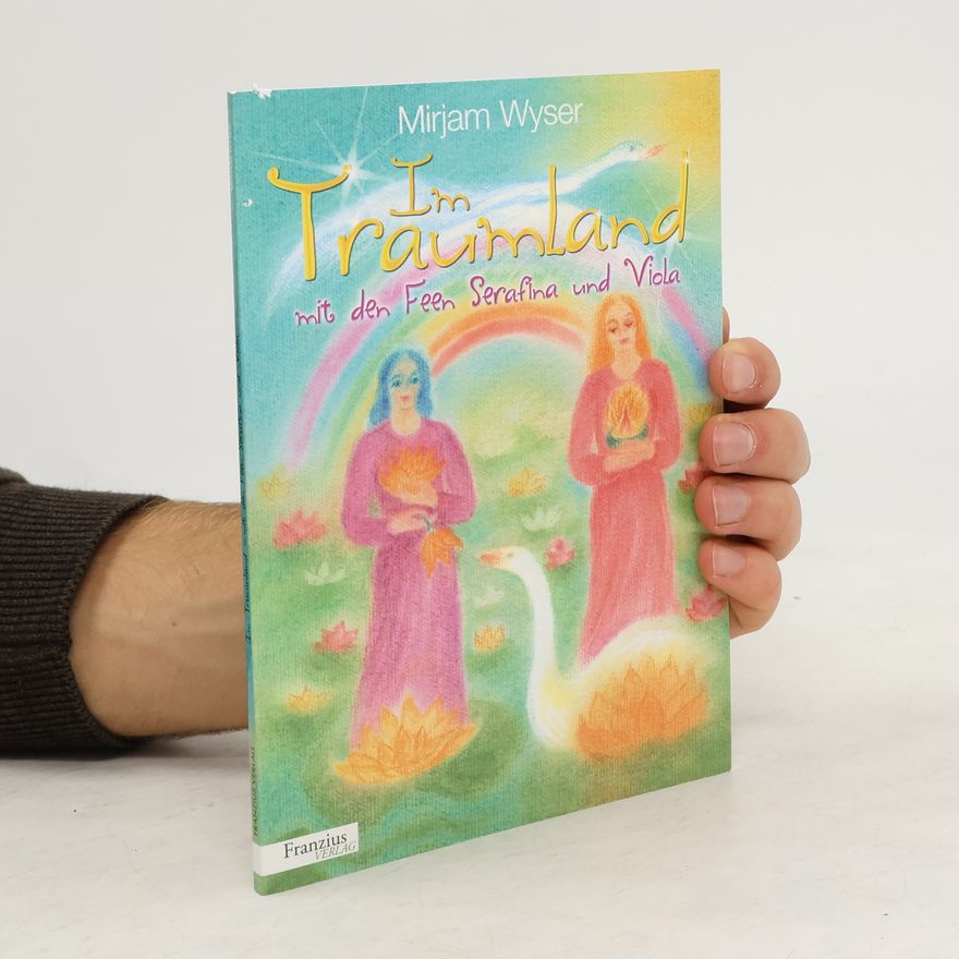 Mirjam Wyser Im Traumland mit den Feen Serafina und Viola