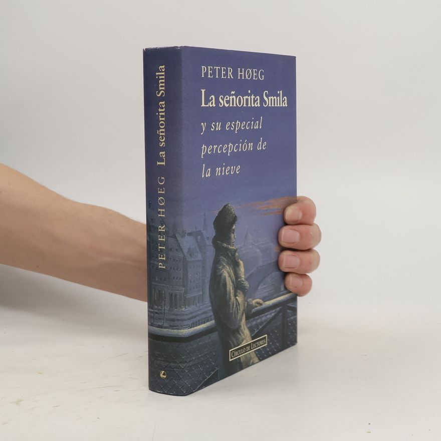 Peter Høeg La señorita Smila y su especial percepción de la nieve
