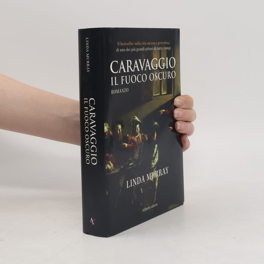 Linda Murray Caravaggio. Il fuoco oscuro