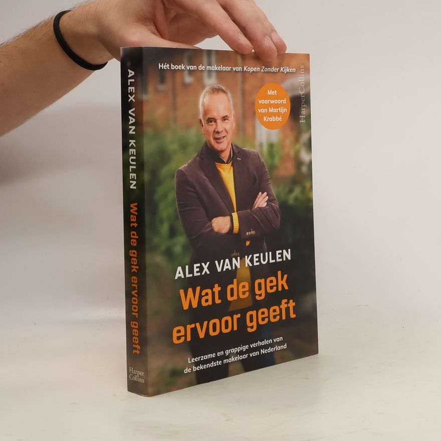 Alex van Keulen Wat de gek ervoor geeft