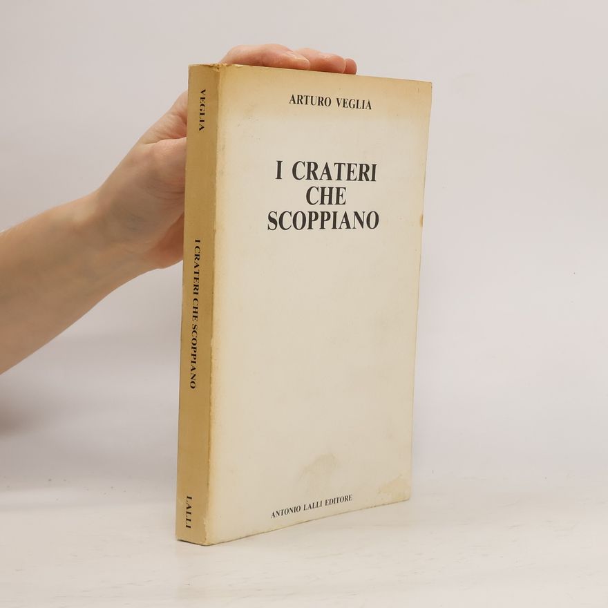 Arturo Veglia I crateri che scoppiano
