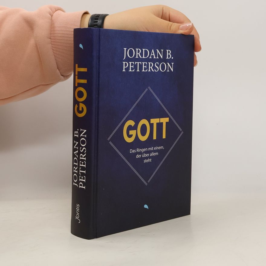 Jordan Peterson Gott - das Ringen mit einem, der über allem steht