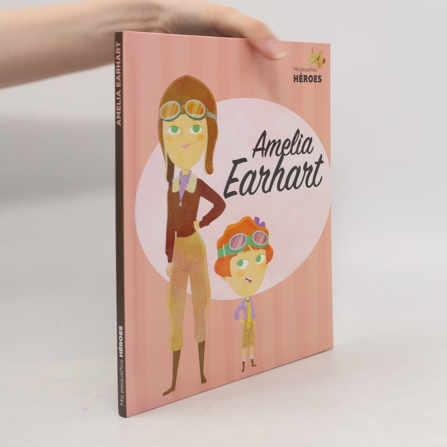 Maria Cecilia Cavallone Mis pequeños Héroes: Amelia Earhart