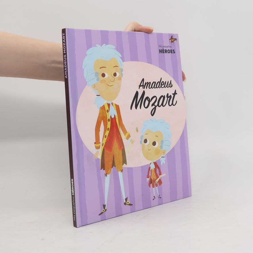 Javier Alonso López Mis Pequeños Héroes: Wolfgang Amadeus Mozart