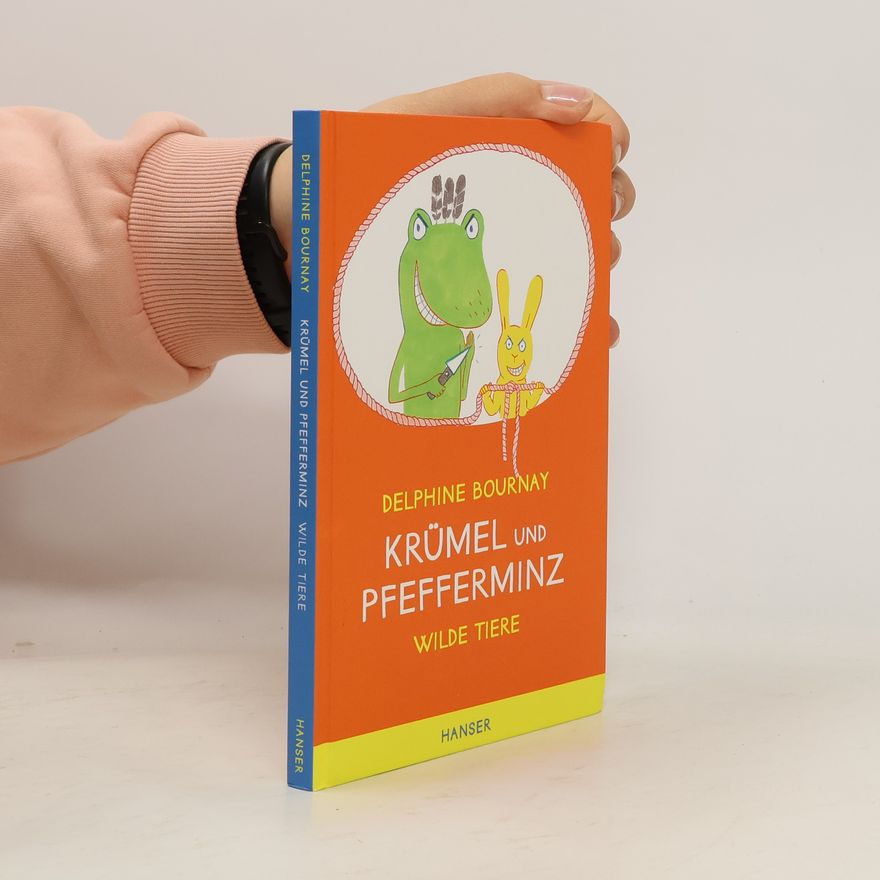 Delphine Bournay Krümel und Pfefferminz, wilde Tiere
