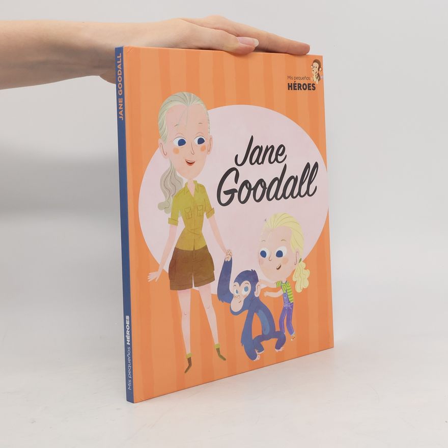 Javier Alonso Mis pequeños Héroes: Jane Goodall