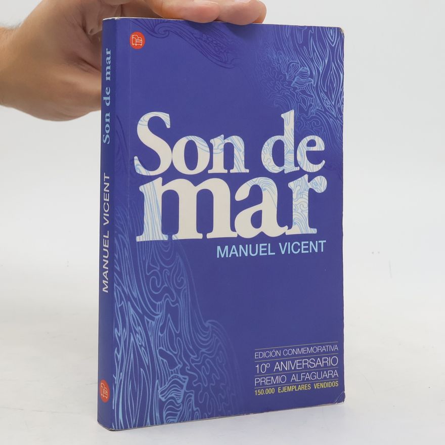 Manuel Vicent Son de mar: Edición conmemorativa: 10° aniversario, Premio Alfaguara, 150.000 ejemplares vendidos