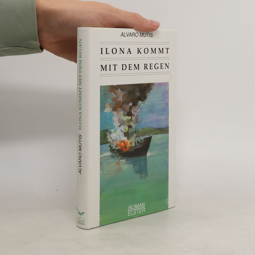 Álvaro Mutis Ilona kommt mit dem Regen
