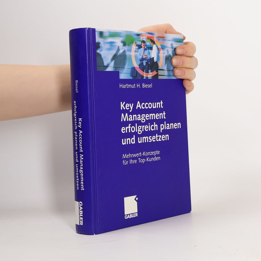 Hartmut H. Biesel Key-Account-Management erfolgreich planen und umsetzen