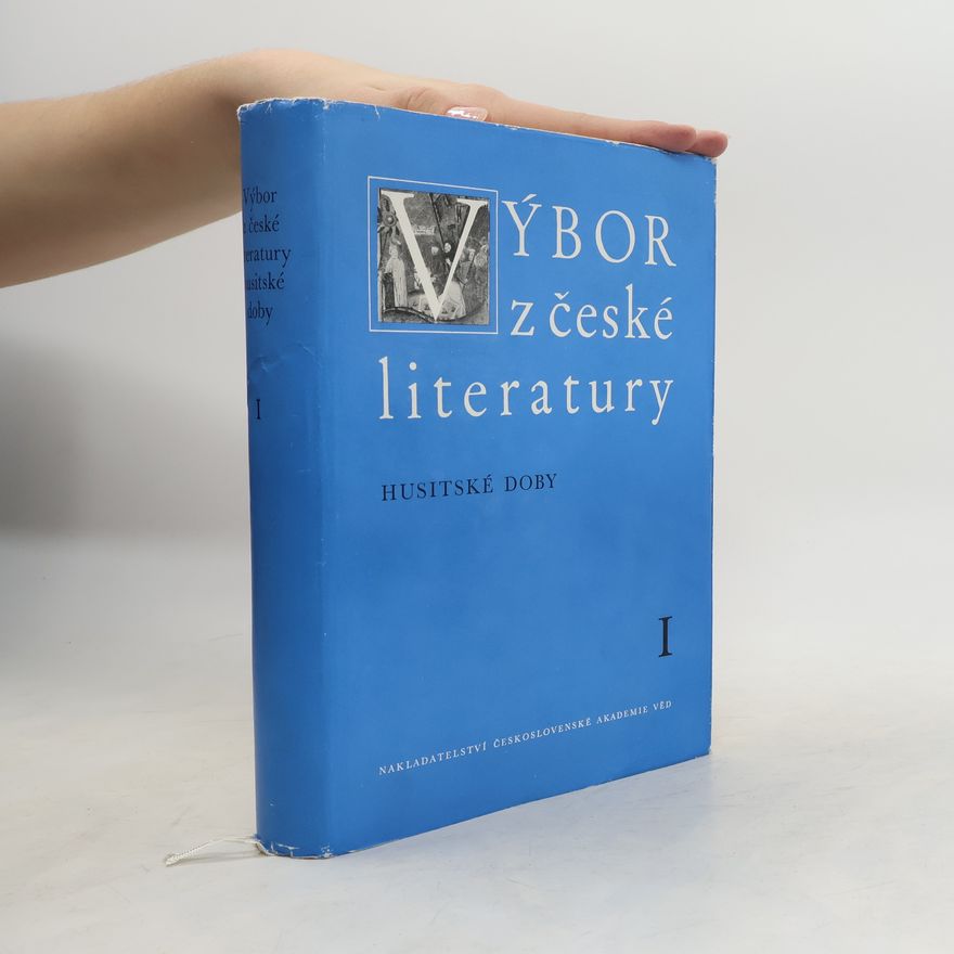 Various authors Výbor z české literatury doby husitské I.