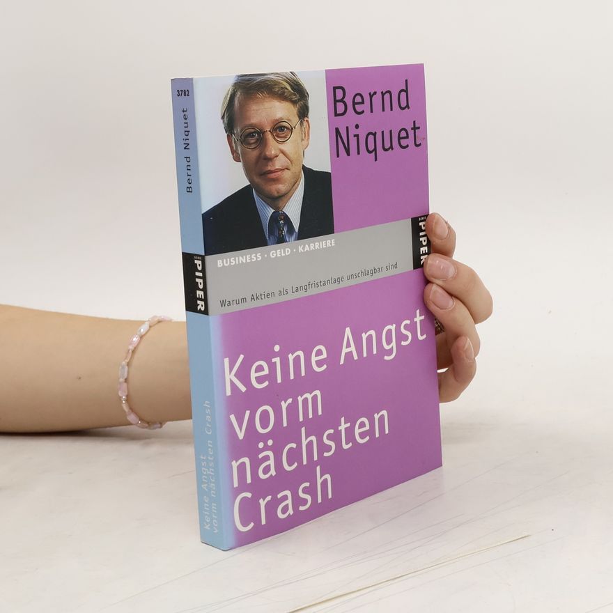 Bernd Niquet Keine Angst vorm nächsten Crash