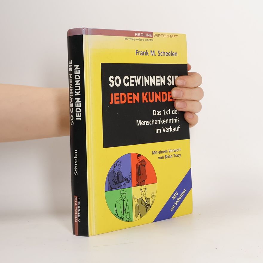 Frank M. Scheelen So gewinnen Sie jeden Kunden