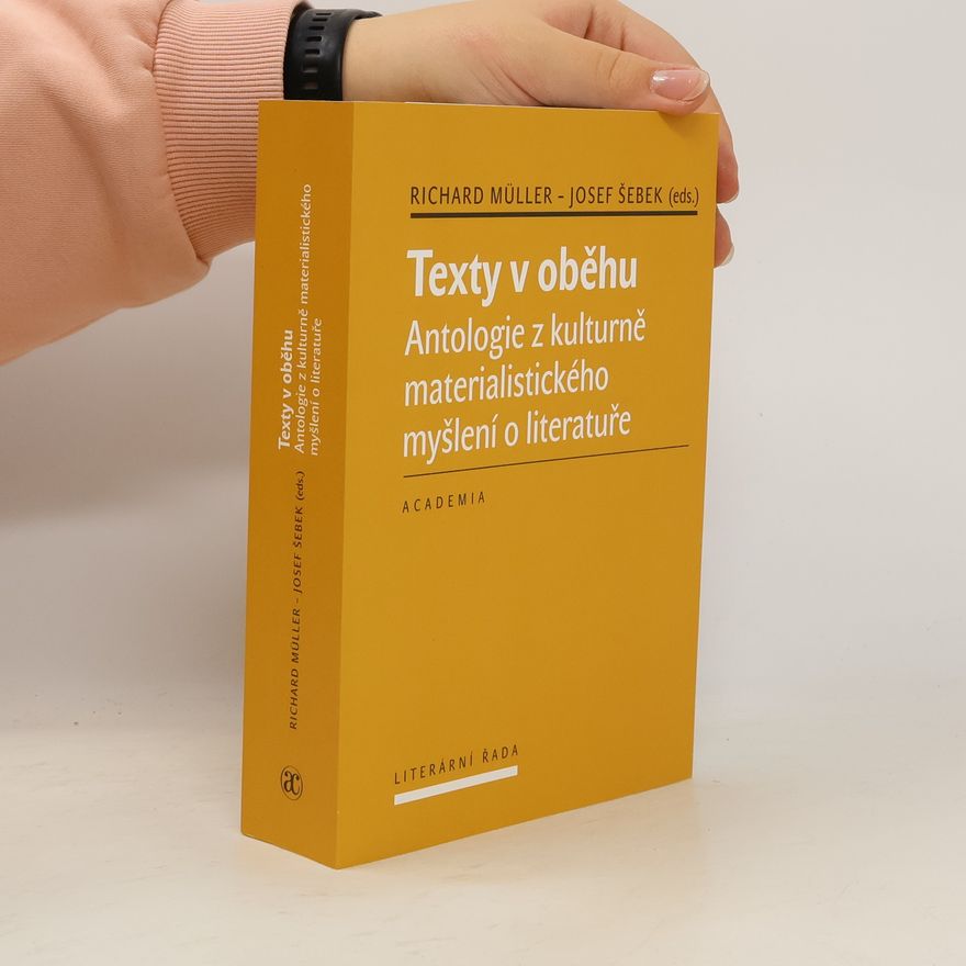 Richard Müller Texty v oběhu: Antologie z kulturně materialistického myšlení o literatuře