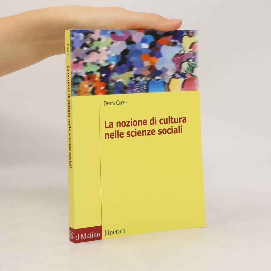 Denys Cuche Itinerari: La nozione di cultura nelle scienze sociali