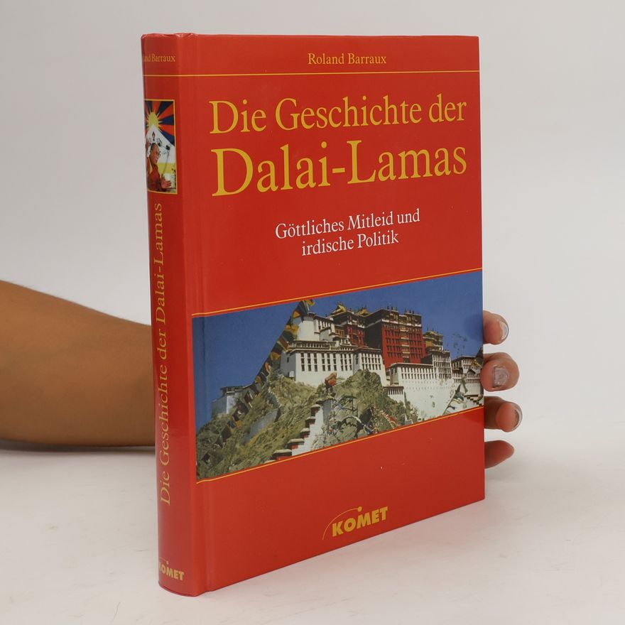 Roland Barraux Die Geschichte der Dalai Lamas