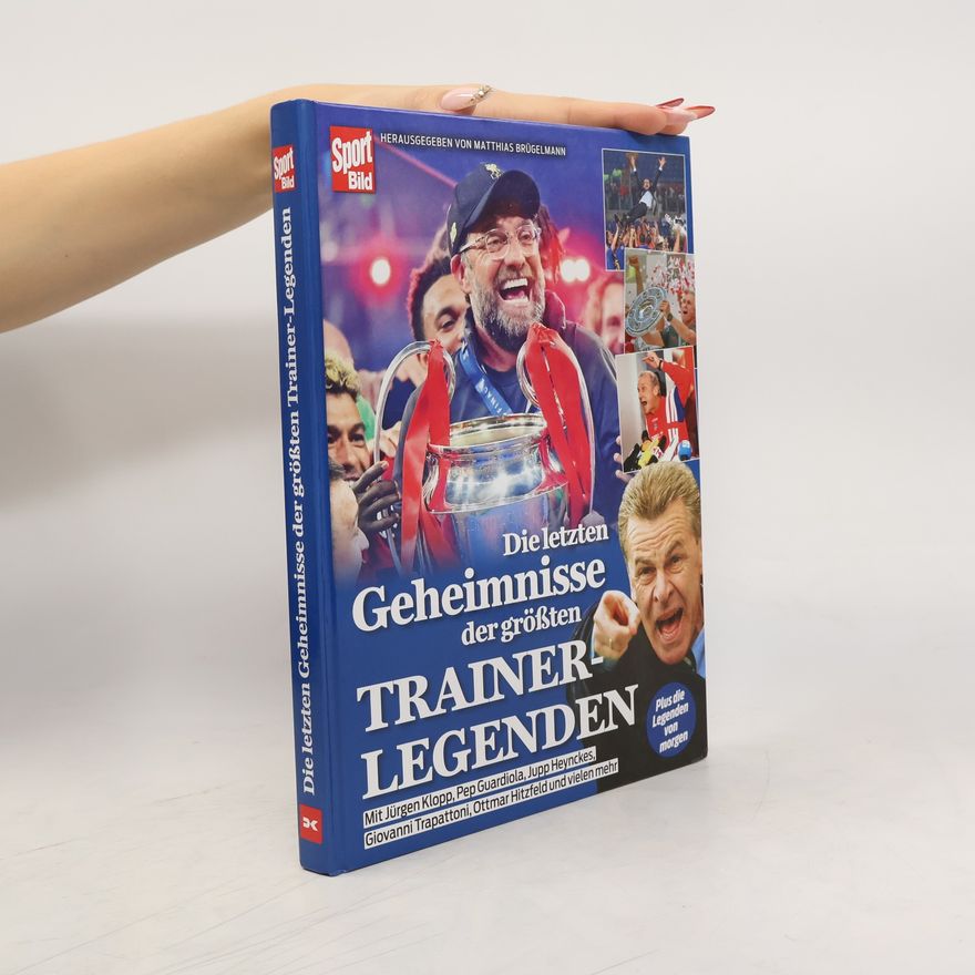 Matthias Brügelmann Die letzten Geheimnisse der größten Trainerlegenden