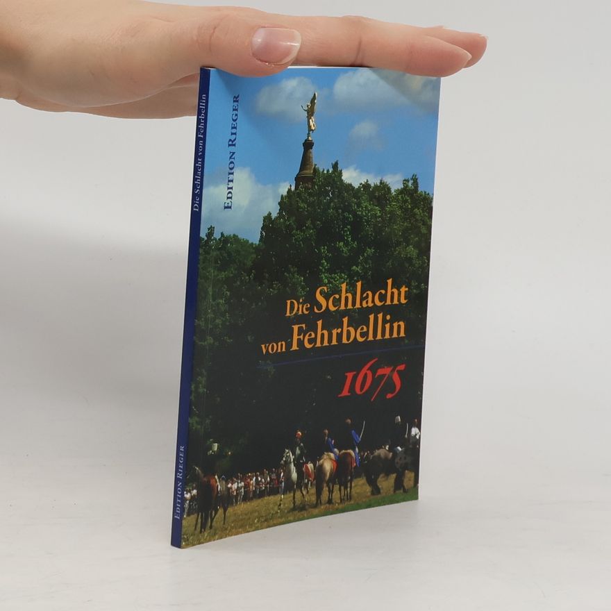 Uwe Rolf Hinze Die Schlacht von Fehrbellin