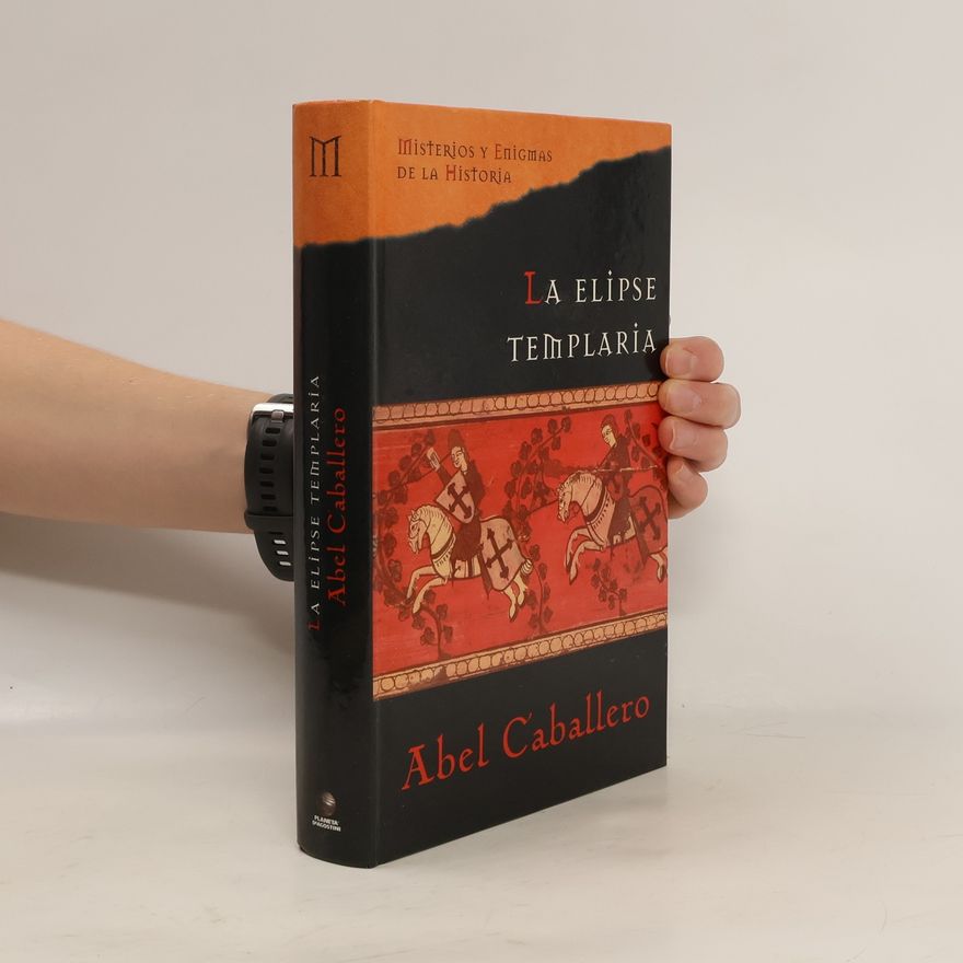 Abel Caballero Misterios y Enigmas de la Historia: La Elipse Templaria