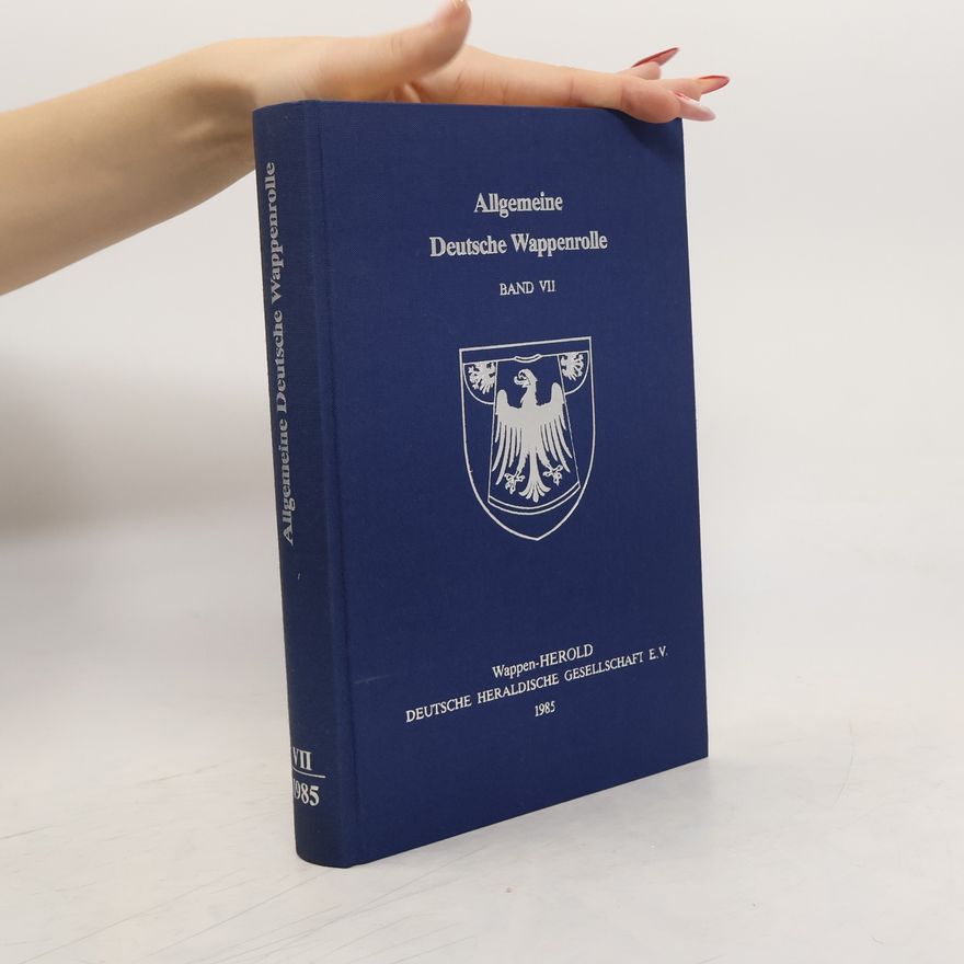 Various authors Allgemeine Deutsche Wappenrolle VII