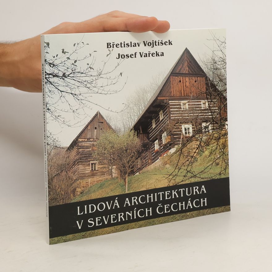 Břetislav Vojtíšek Lidová architektura v severních Čechách