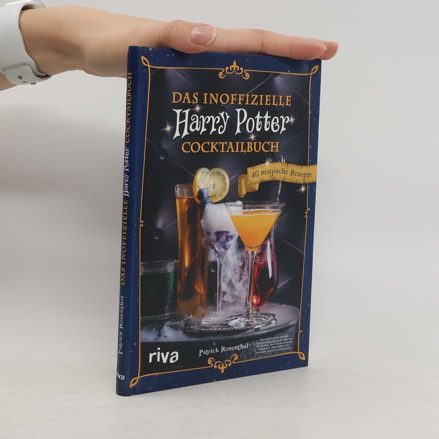 Patrick Rosenthal Das inoffizielle Harry-Potter-Cocktailbuch