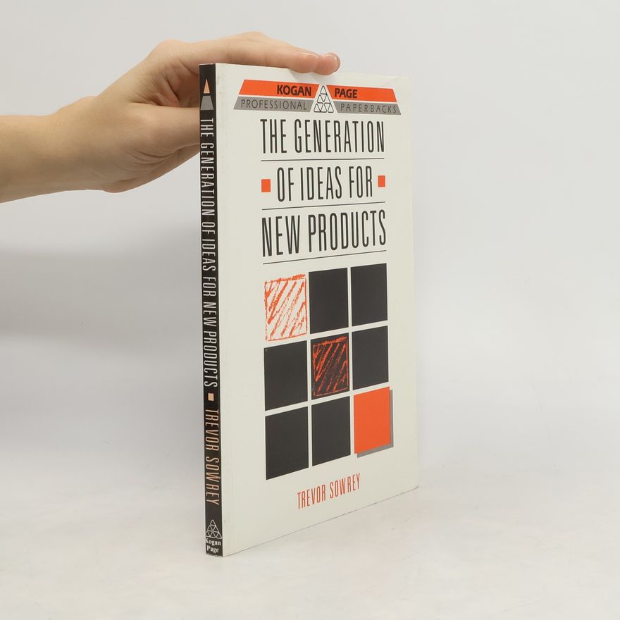 Trevor Sowrey Professional Paperbacks: The Generation of Ideas for New Products
