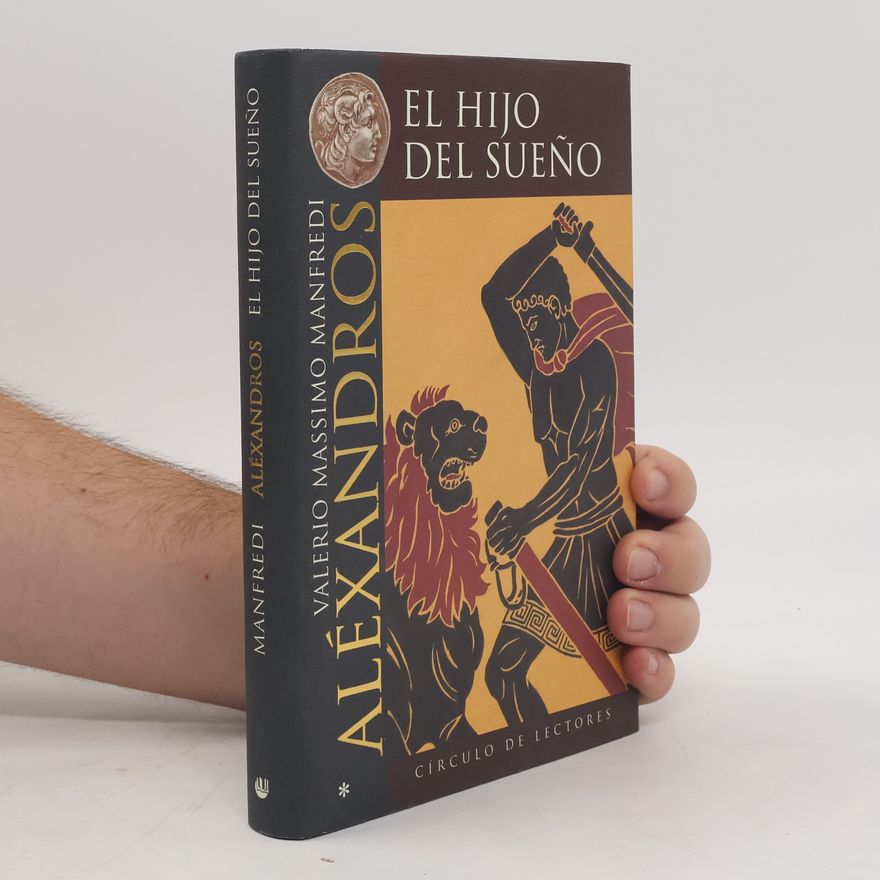 Valerio Massimo Manfredi Aléxandros. El hijo del sueño