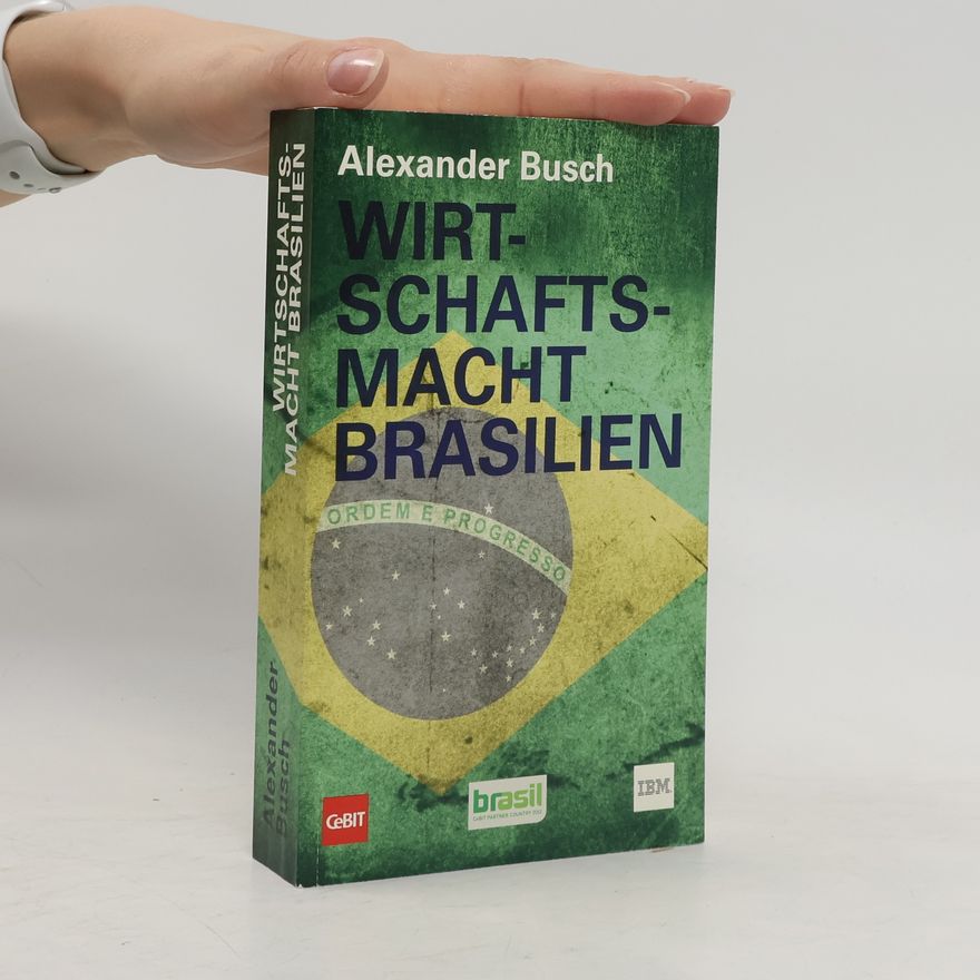 Alexander Busch Wirtschaftsmacht Brasilien