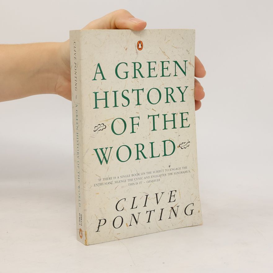 Clive Ponting A Green History of the World