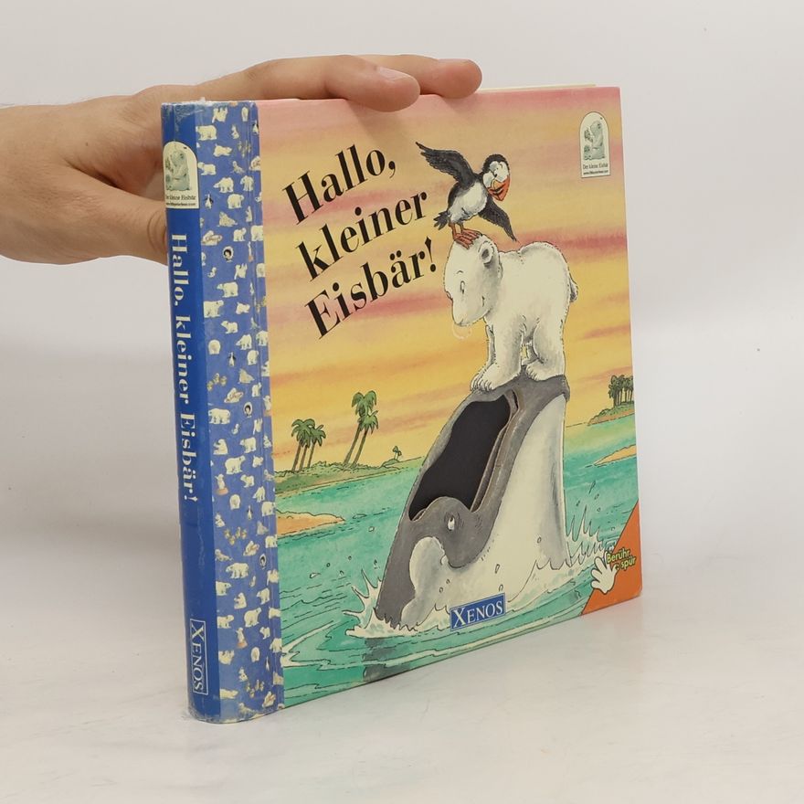 Autorenkollektiv Der kleine Eisbär: Hallo, kleiner Eisbär!