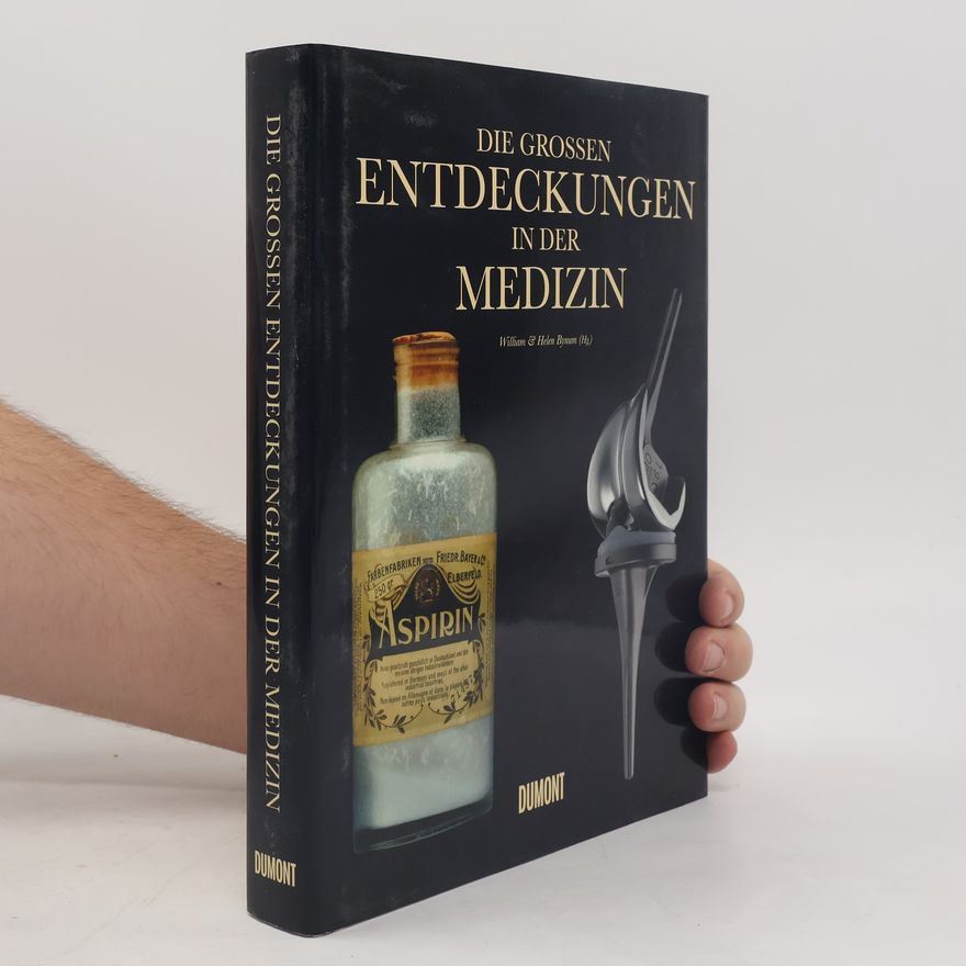 Helen Bynum Die großen Entdeckungen in der Medizin