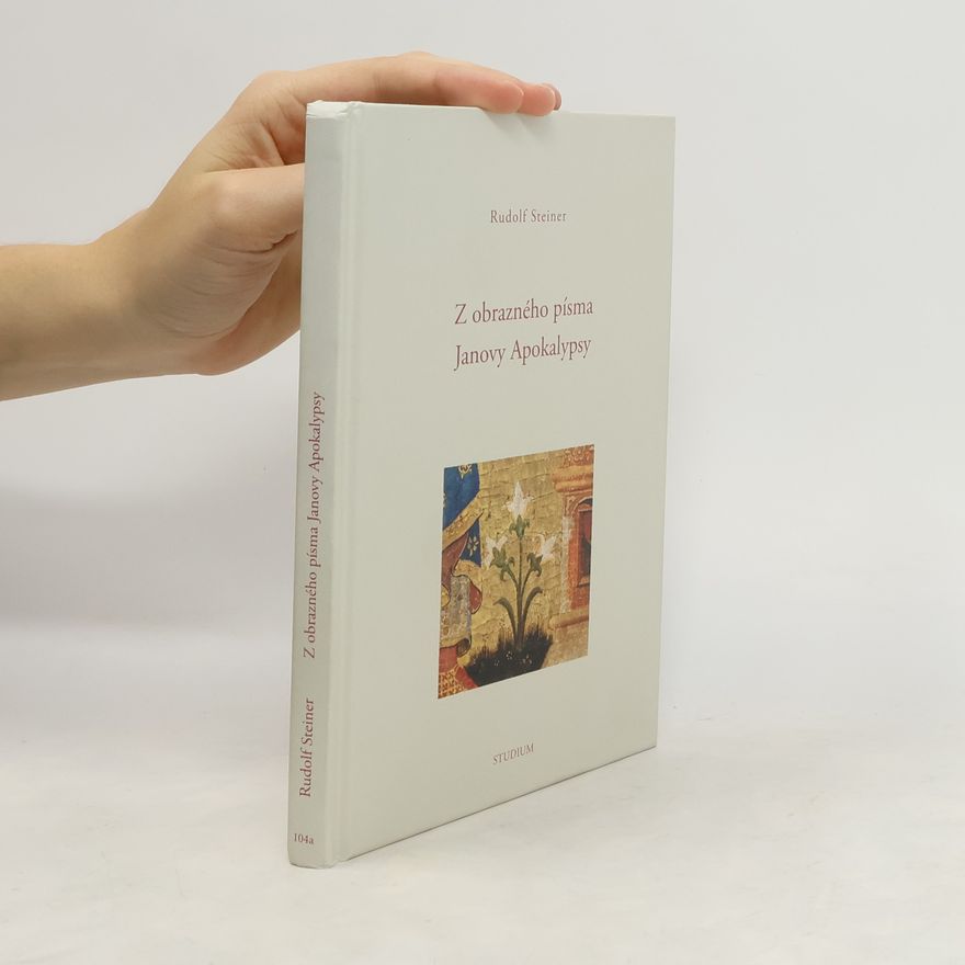 Rudolf Steiner Z obrazného písma Janovy Apokalypsy