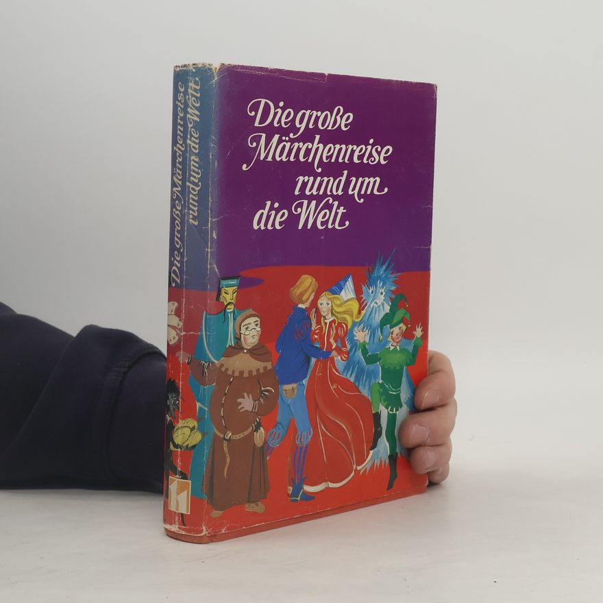 Various authors Die große Märchenreise rund um die Welt