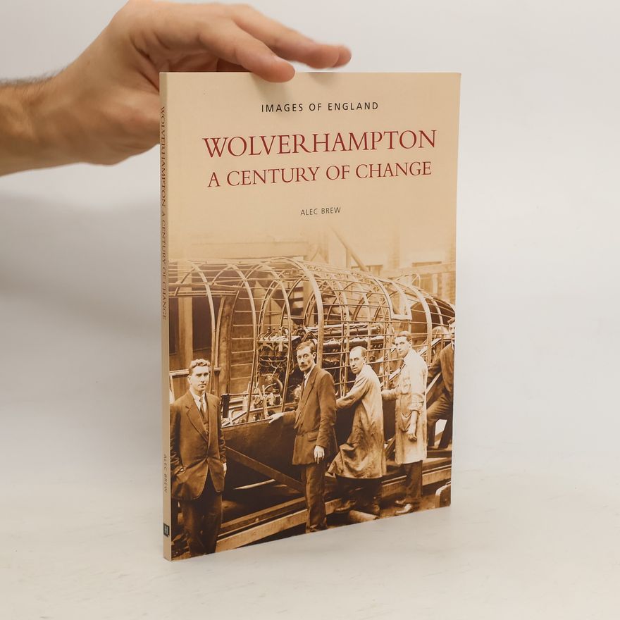 Alec Brew Wolverhampton: A Century of Change