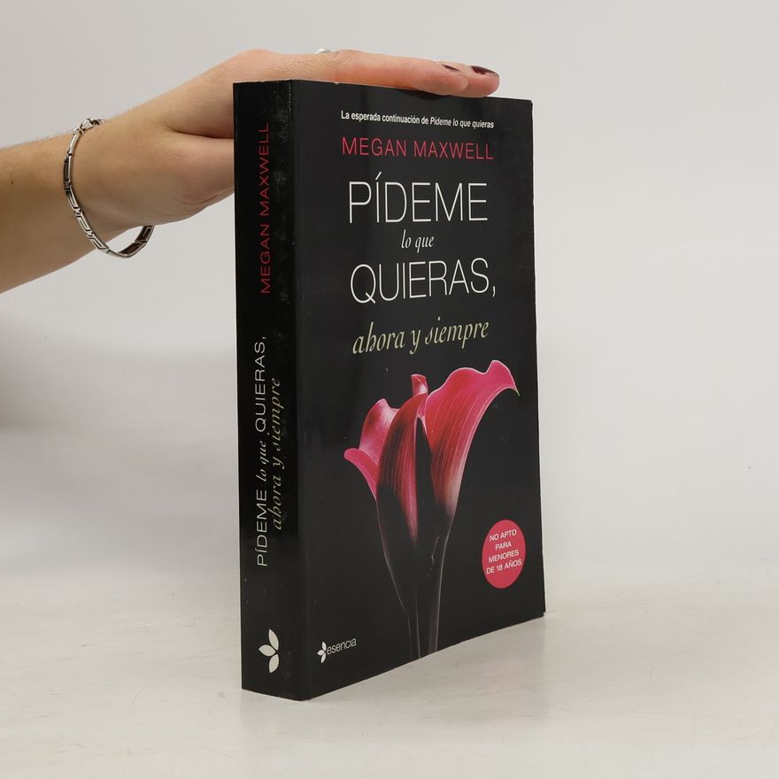 Megan Maxwell Pídeme lo que quieras, ahora y siempre