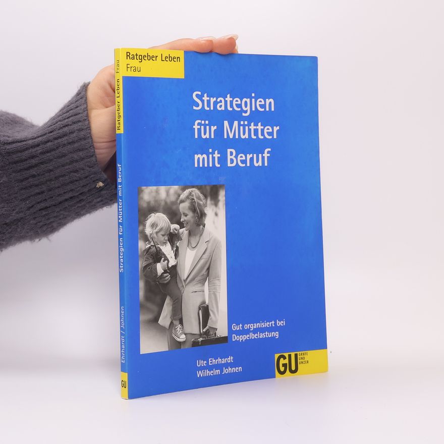 Ute Ehrhardt Strategien für Mütter im Beruf