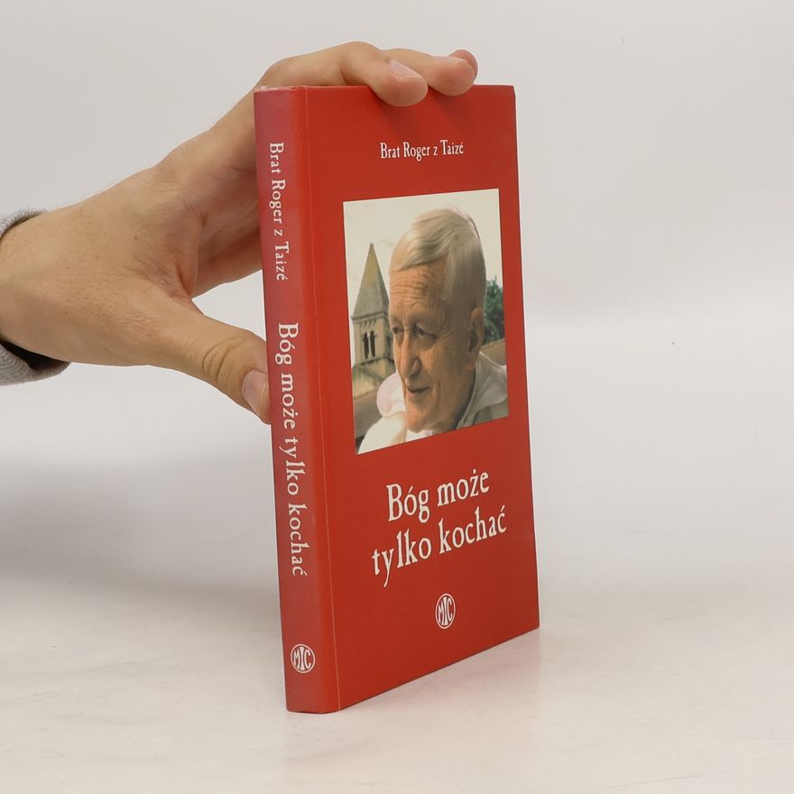 Roger Schutz Bóg może tylko kochać