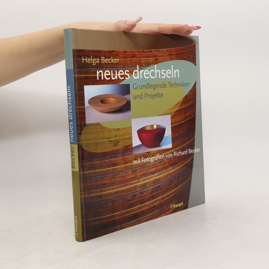 Helga Becker-Bickerich Neues drechseln