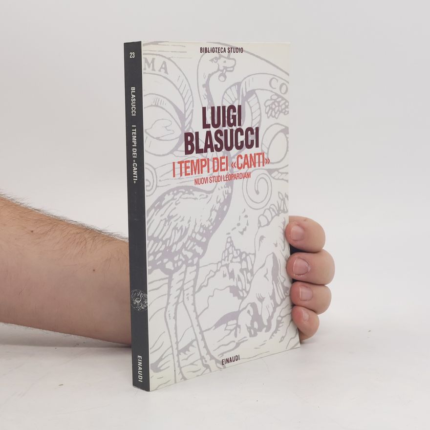 Luigi Blasucci Biblioteca Studio - 23: I tempi dei «Canti»