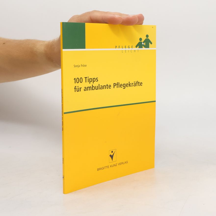 Sonja Fröse 100 Tipps für ambulante Pflegekräfte