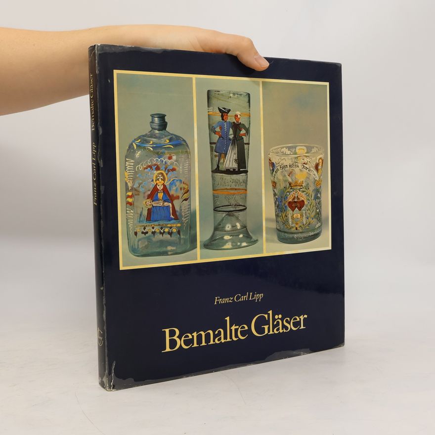 Franz C. Lipp Bemalte Gläser