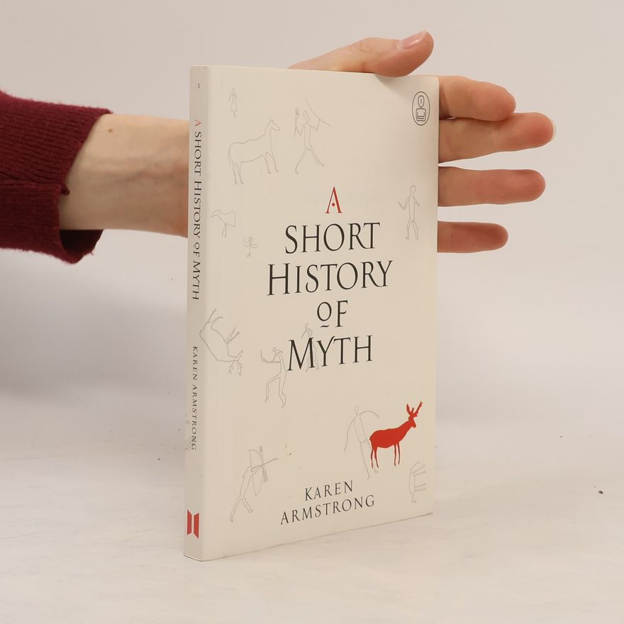 Karen Armstrong Canongate Myths: A Short History of Myth