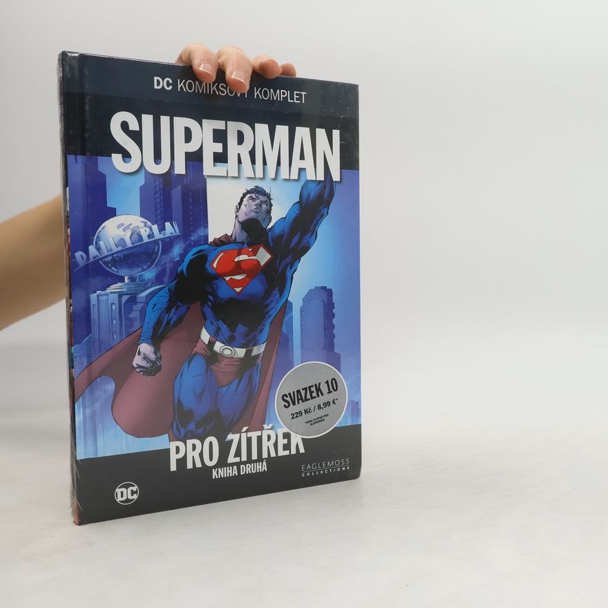 Brian Azzarello Superman. Pro zítřek. Kniha druhá.