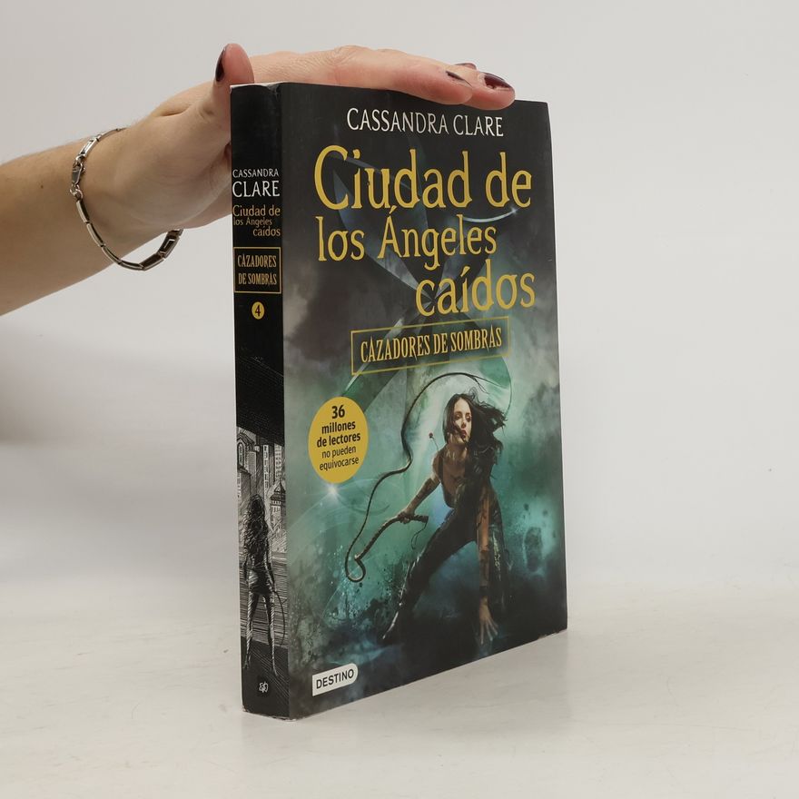 Cassandra Clare Cazadores de Sombras - 4: Ciudad de los ángeles caídos
